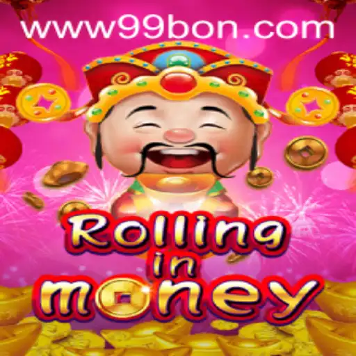 RollingInMoney: An Exciting Journey into Wealth with 99bon